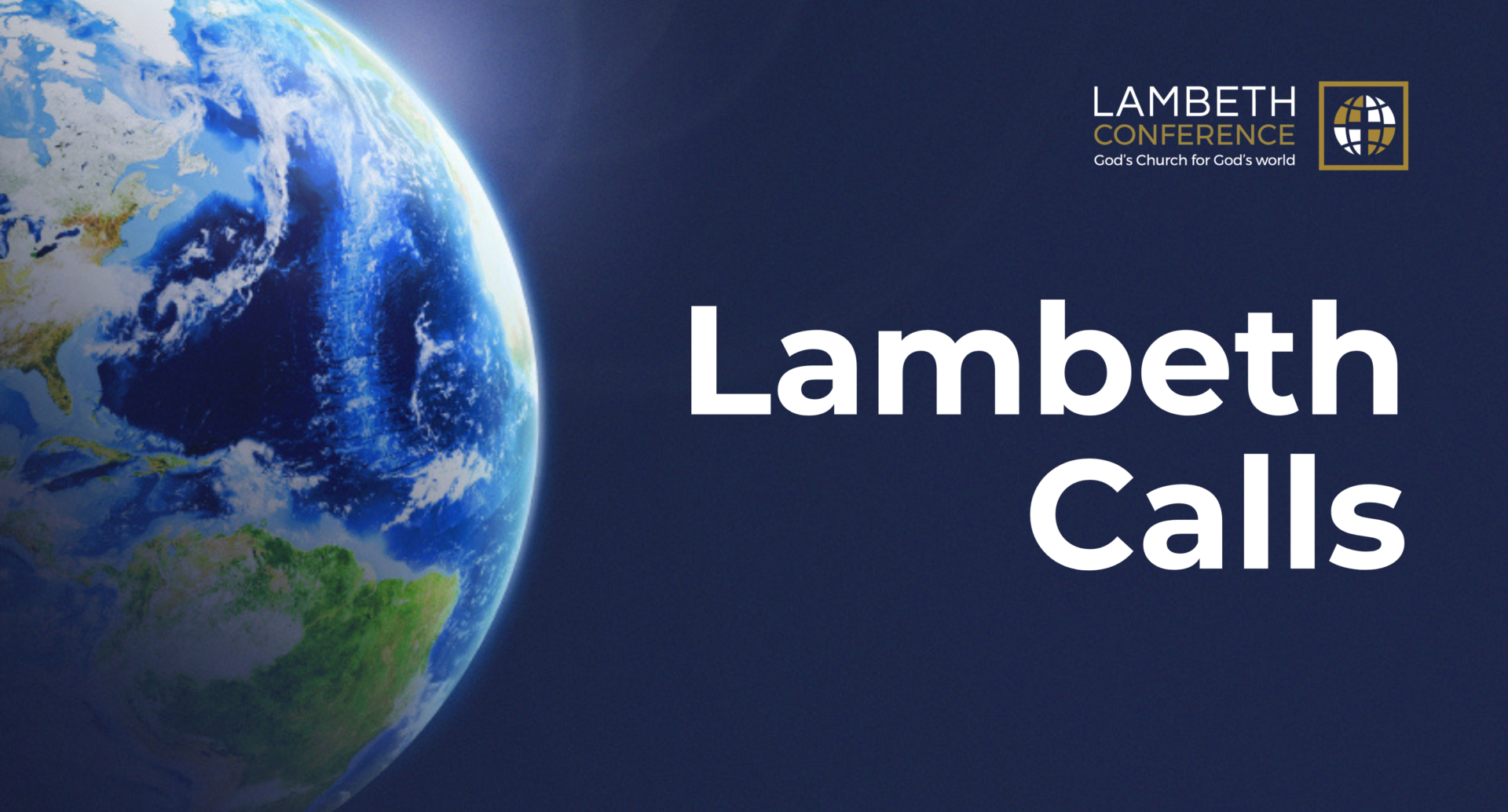 Lambeth Calls An update on the process The Lambeth Conference